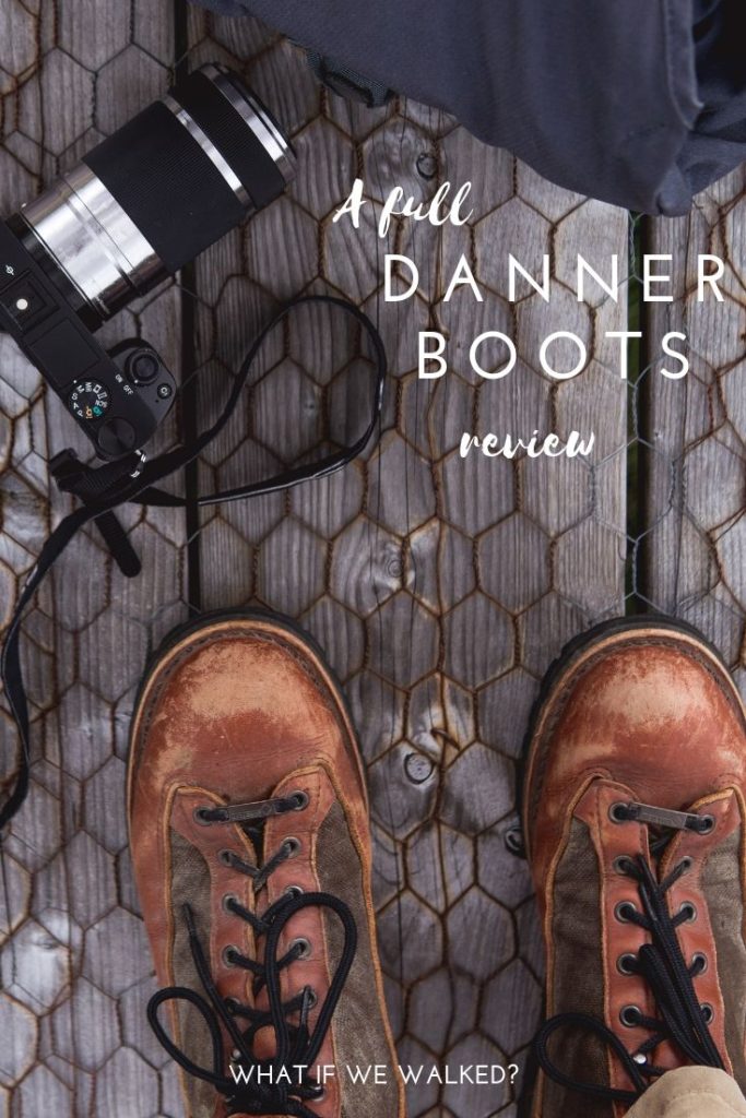 Our tried & tested Danner boots review - What if we walked?