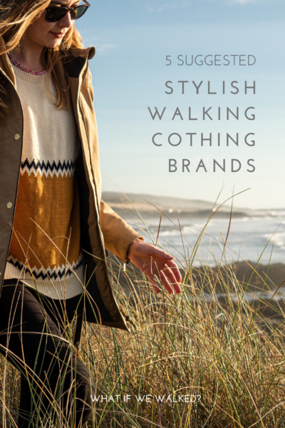 Stylish walking clothes | 5 brands we love - What if we walked?